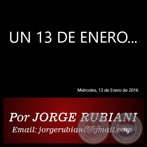 UN 13 DE ENERO... - Por JORGE RUBIANI - Mircoles, 13 de Enero de 2016